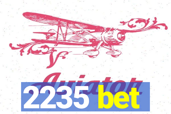 2235 bet